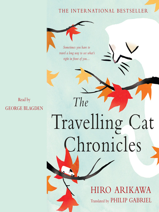 Title details for The Travelling Cat Chronicles by Hiro Arikawa - Wait list